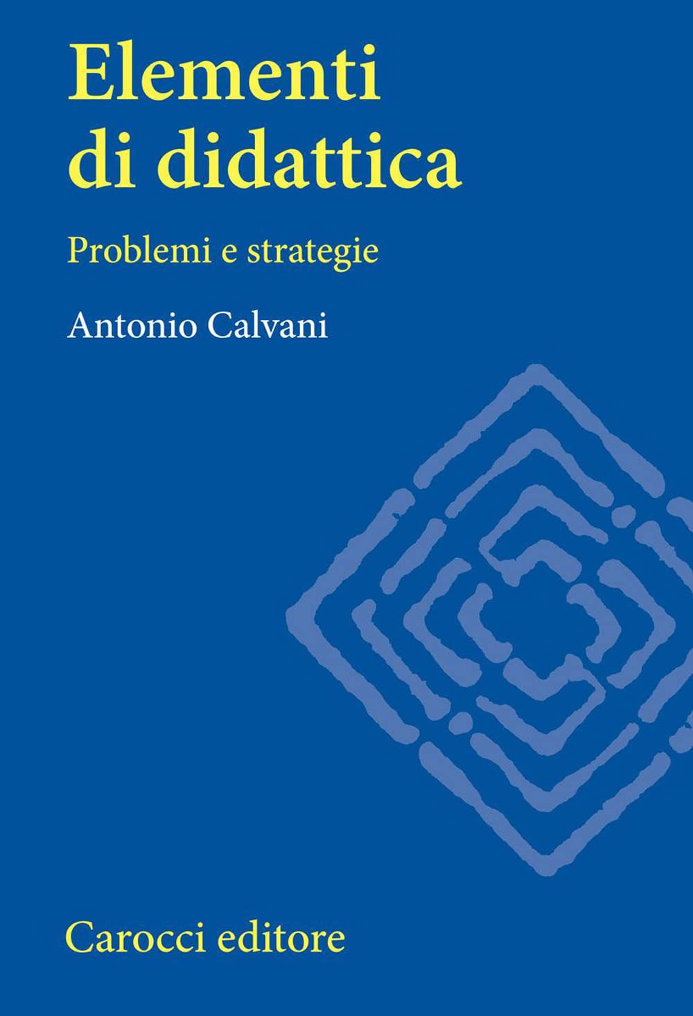 Elementi Di Didattica. Problemi E Strategie - 4