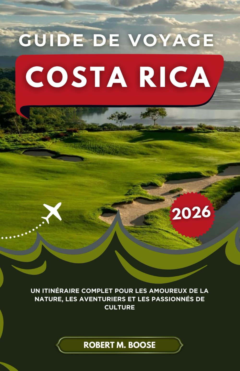 GUIDE DE VOYAGE COSTA RICA 2026: Un itinéraire complet pour les amoureux de la nature, les aventuriers et les passionnés de culture