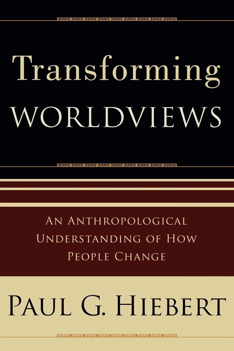 Transforming Worldviews - An Anthropological Understanding of How People Change