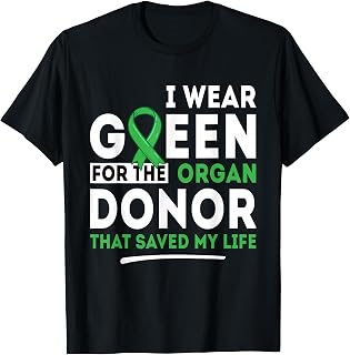 Green for The Organ Donor - Transplant Kidney Liver Surgery T-Shirt Small