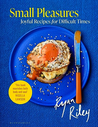Small Pleasures: Joyful Recipes for Difficult Times