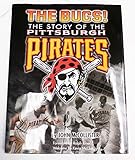 The Bucs!: The Story of the Pittsburgh Pirates