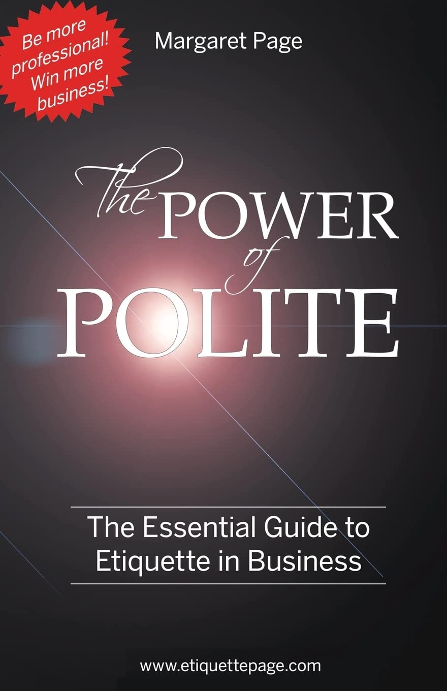 The Power of Polite: A Guide to Etiquette in Business