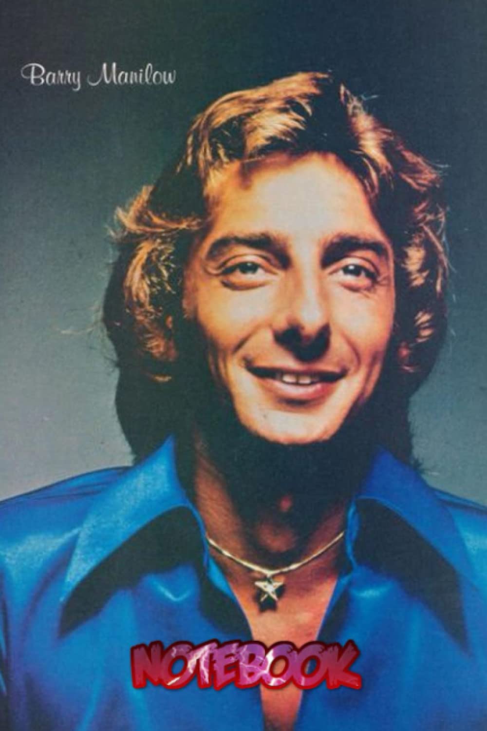 Notebook : Barry Manilow Notebook Diary For Any Occasion , Thankgiving Notebook , Home or Work Vol #E51