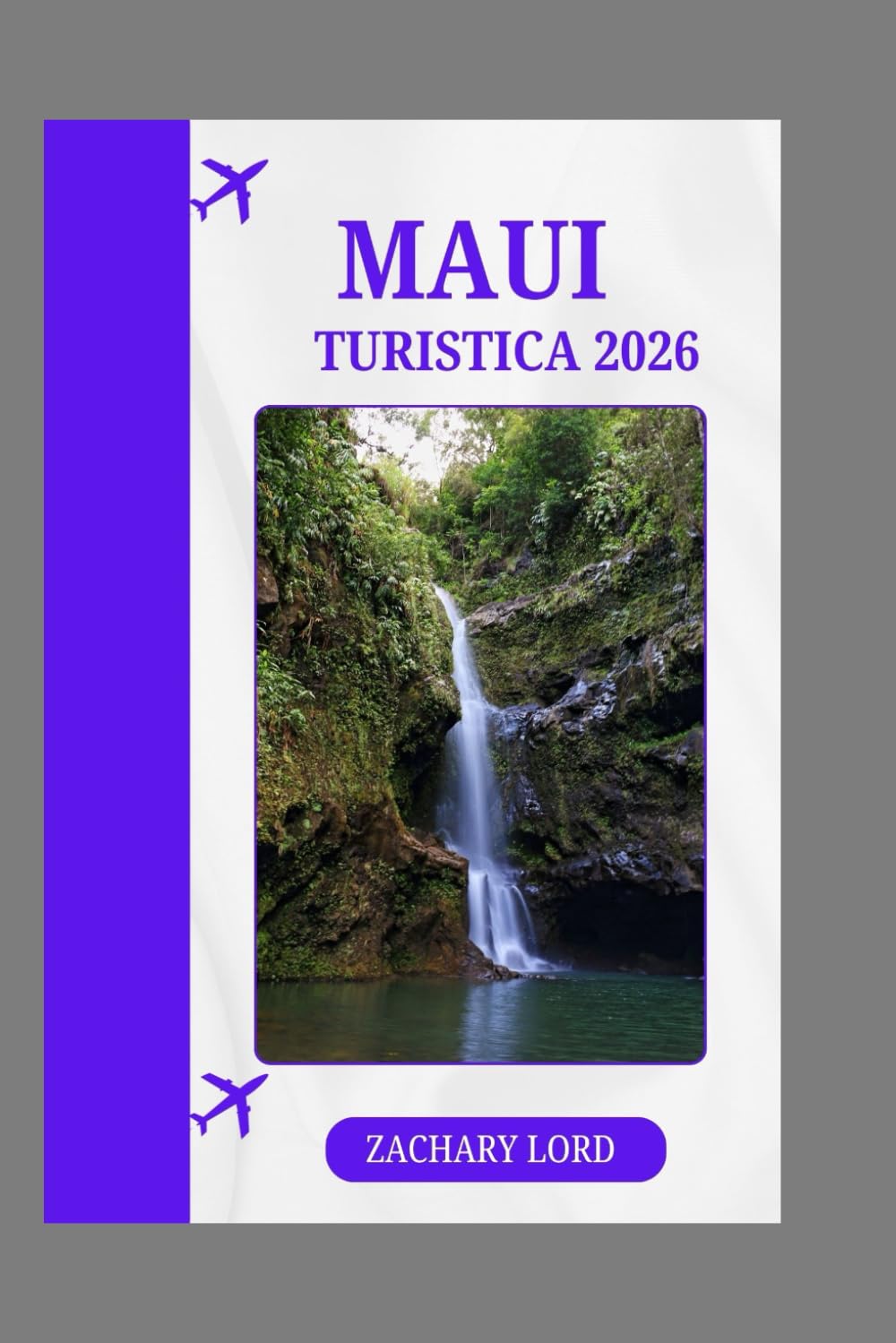 MAUI TURISTICA 2026: "Il tuo compagno ideale per le migliori spiagge, i luoghi per il luau e le avventure all'aria aperta di Maui"