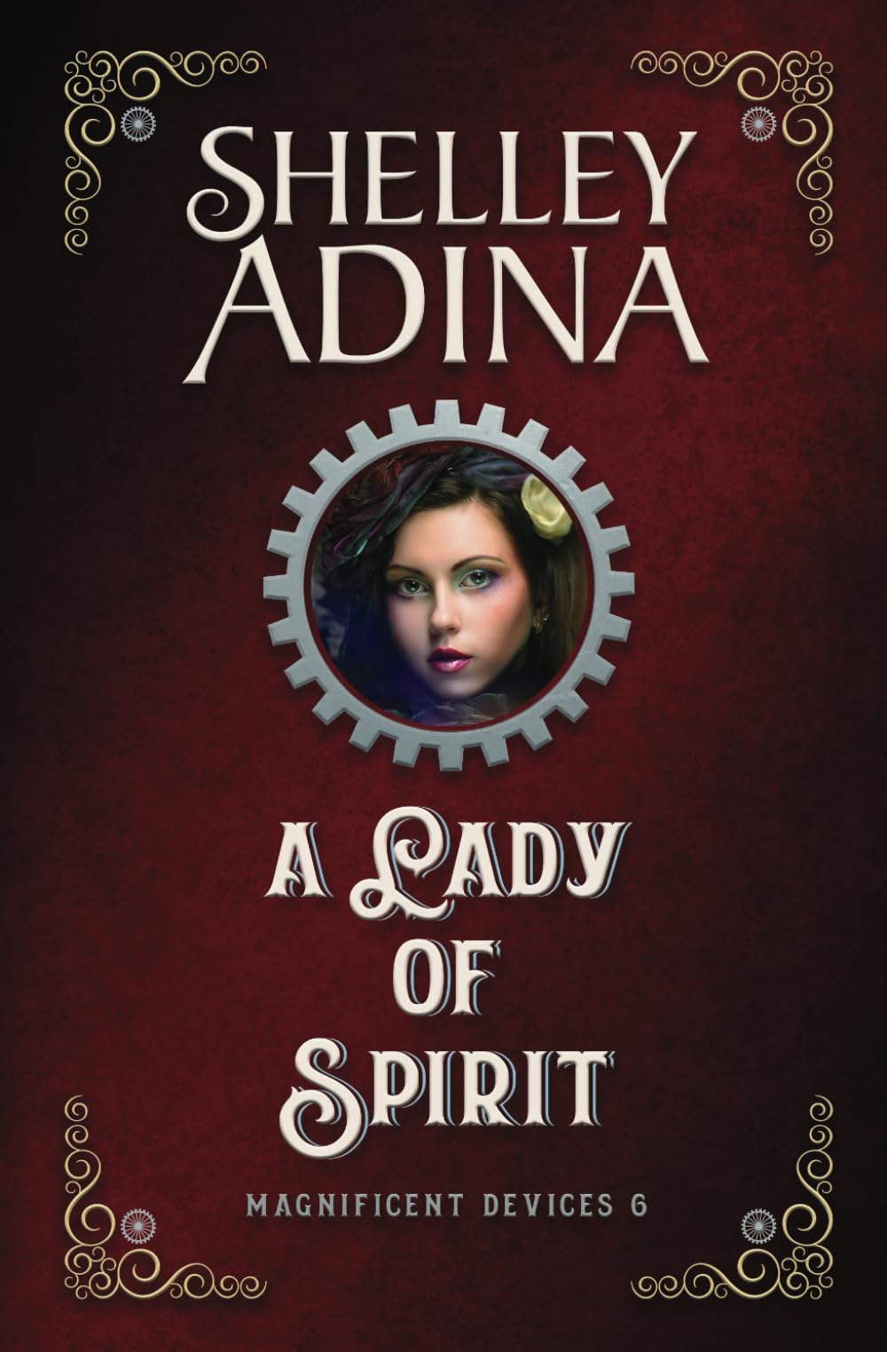 A Lady of Spirit: A steampunk adventure novel (Magnificent Devices)