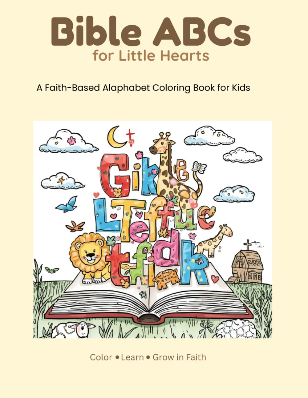 Bible ABCs for Little Hearts: A Faith-Based Alphabet Coloring Book for Kids