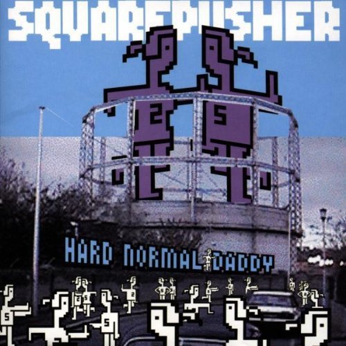 洋楽 SQUAREPUSHER HARD NORMAL DADDY Hard Normal Daddy | Squarepusher