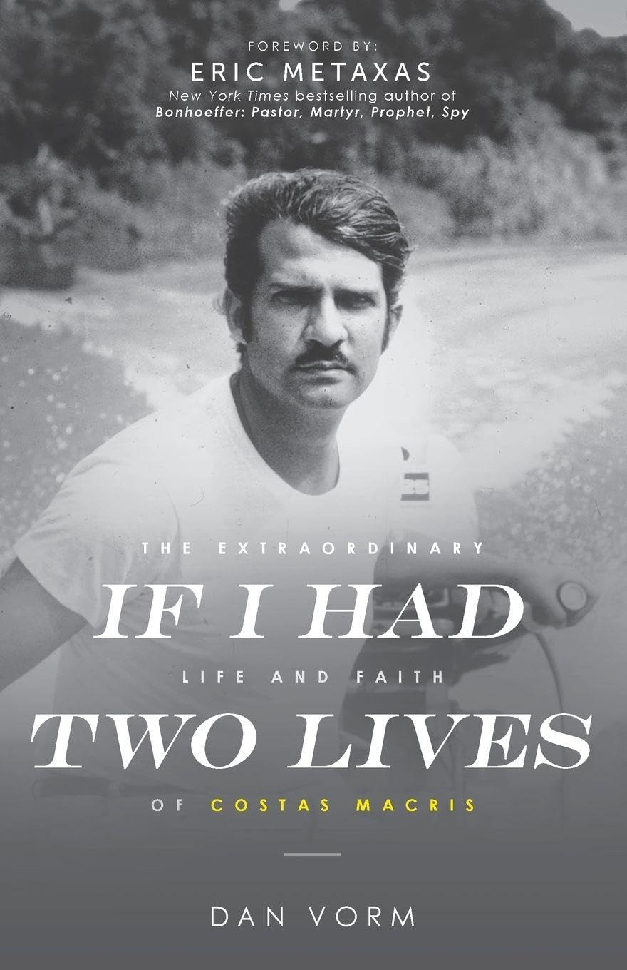 If I Had Two Lives: The Extraordinary Life and Faith of Costas Macris