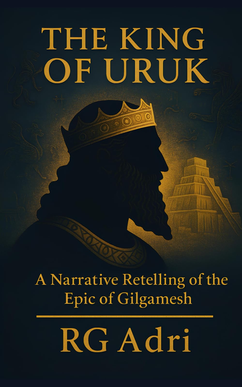 The King of Uruk: A Narrative Retelling of the Epic of Gilgamesh: 5 (Classics in Easy-to-Read Language)
