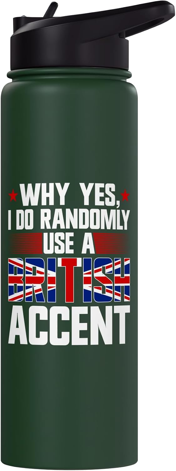 Why Yes I Do Randomly Use A British Accent England Stainless Steel Insulated Water Bottle