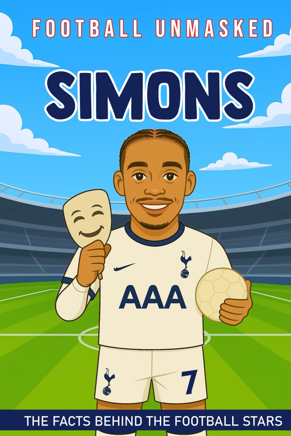 Simons - Football Unmasked: The Facts Behind the Football Stars: Fascinating Truths About Xavi Simons (Football Biographies for Children)