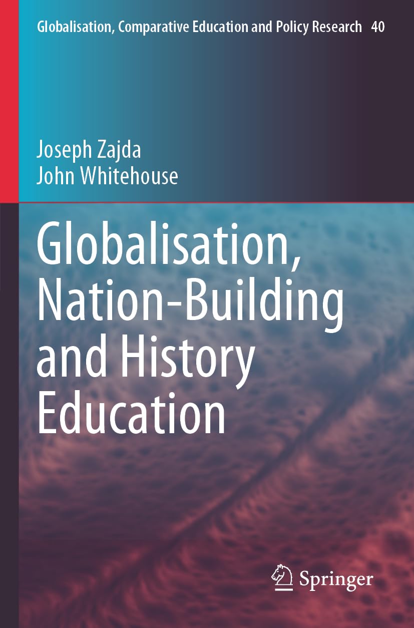 Globalisation, Nation-Building and History Education: 40