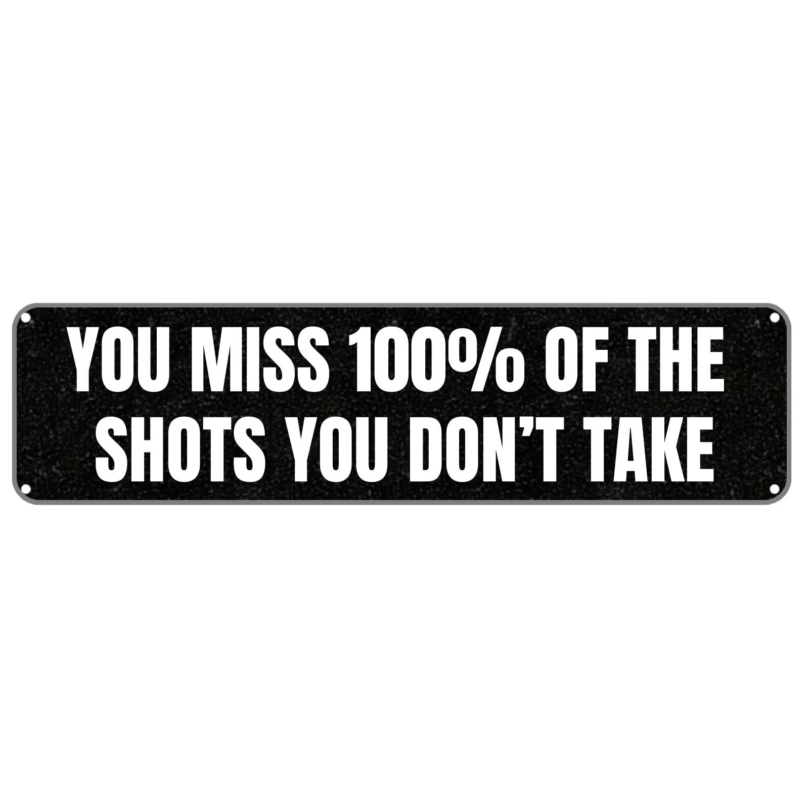 Asbwuo A21 Vintage Metal Sign You Miss 100% Of The Shots You Don‘t Take Aluminum Sign Tin Sign Retro Wall Decor For Home, Office, Bar, Kitchen, Garage 16X4 Inch