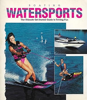 Paperback Boating Watersports: The Ultimate Get-Started Guide to Towing Fun Book