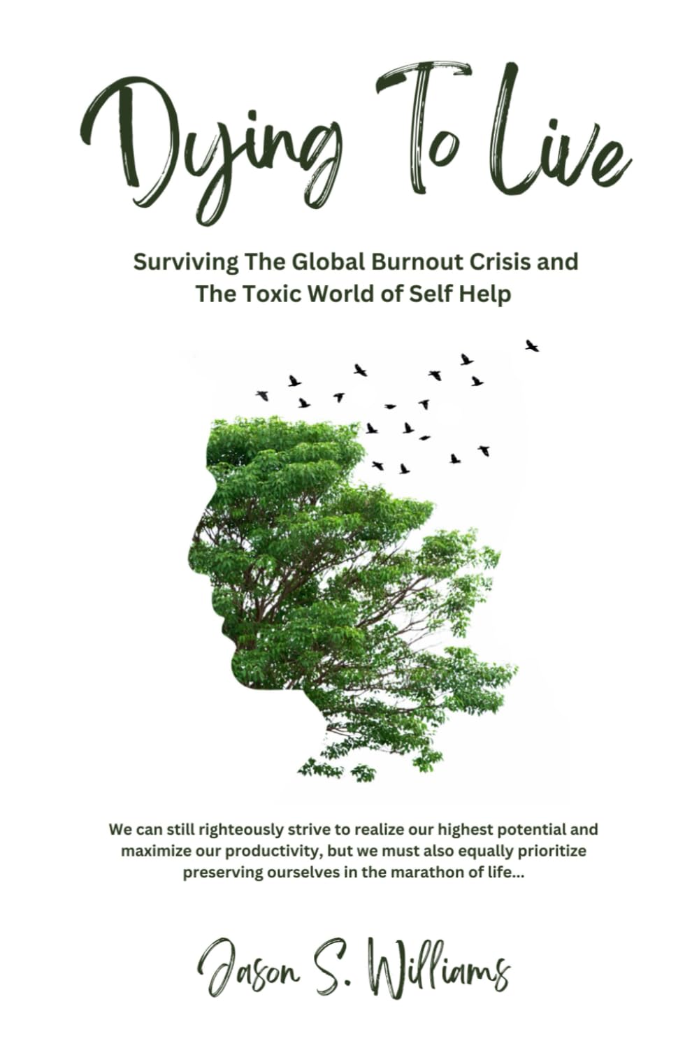 Dying To Live: Surviving The Global Burnout Crisis and The Toxic World of Self Help