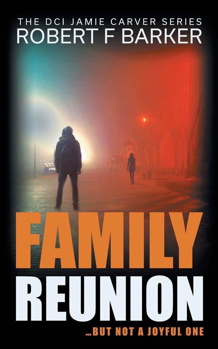 FAMILY REUNION; An Enthralling Race Against Time Thriller (DCI Jamie Carver)