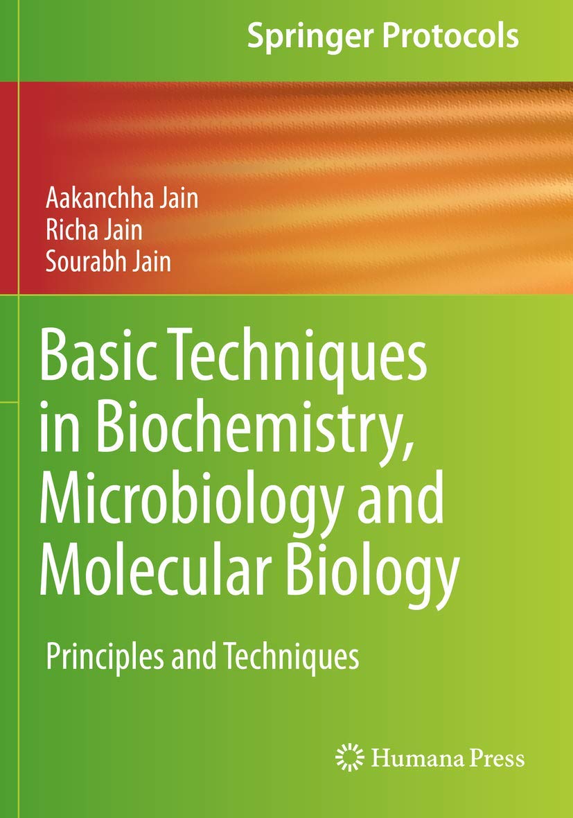 Basic Techniques in Biochemistry, Microbiology and Molecular Biology: Principles and Techniques (Springer Protocols Handbooks)