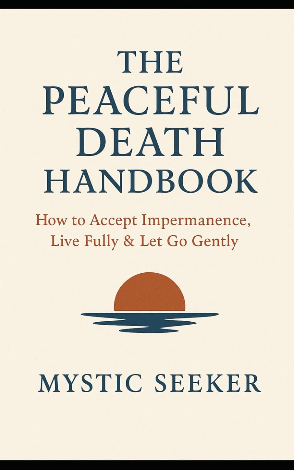 The Peaceful Death Handbook: How to Accept Impermanence, Live Fully & Let Go Gently - Image 1