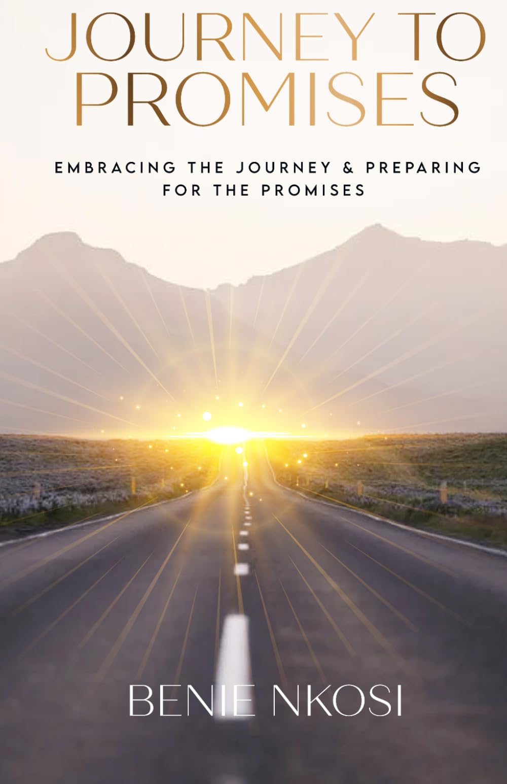 Journey To Promises: Embracing the journey and preparing for the promises