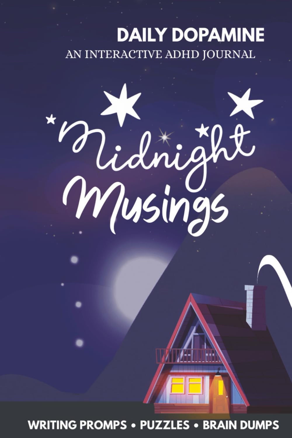 Daily Dopamine: Midnight Musings: An Interactive ADHD Journal (The Daily Dopamine Collection)