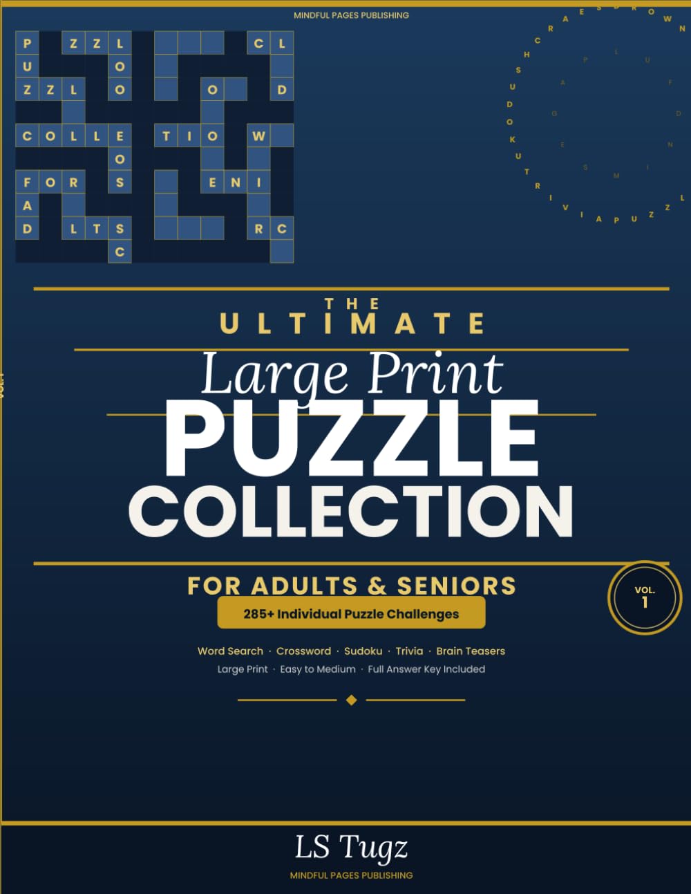 The Ultimate Large Print Puzzle Collection for Adults & Seniors: 285+ Puzzles Including Word Searches, Crosswords, Sudoku, Trivia & Brain Teasers — Volume 1