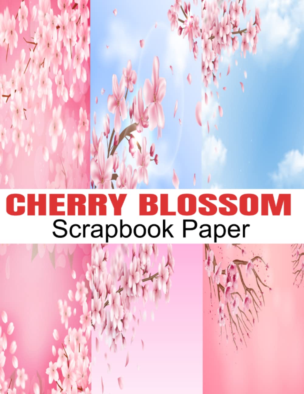 Cherry Blossom Scrapbook Paper: Decorative Scrapbooking Paper for Card Making, Collage, and Journaling, Double Sided Paper Pad