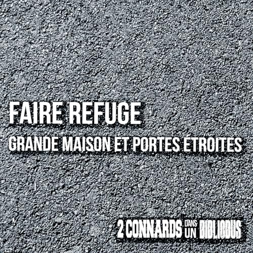 Faire refuge : grande maison et portes &eacute;troites