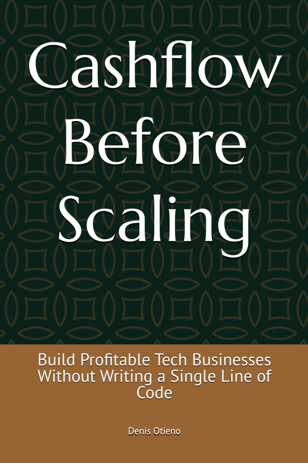 Cashflow Before Scaling: Build Profitable Tech Businesses Without Writing a Single Line of Code