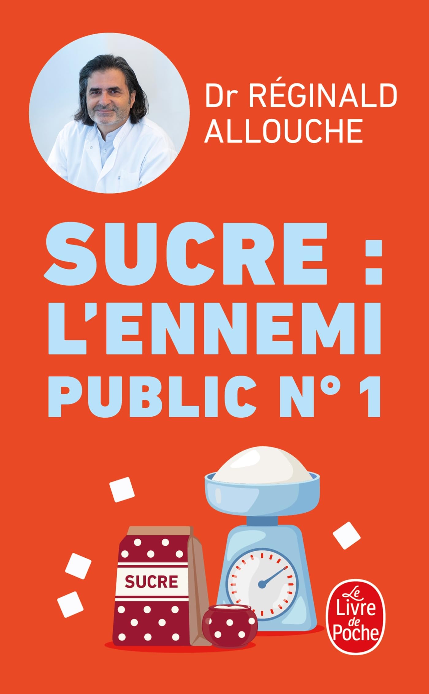 Sucre : l'ennemi public n°1: Prédiabète, diabète, NASH, prise de poids... Agissez avant qu'il ne soit trop tard