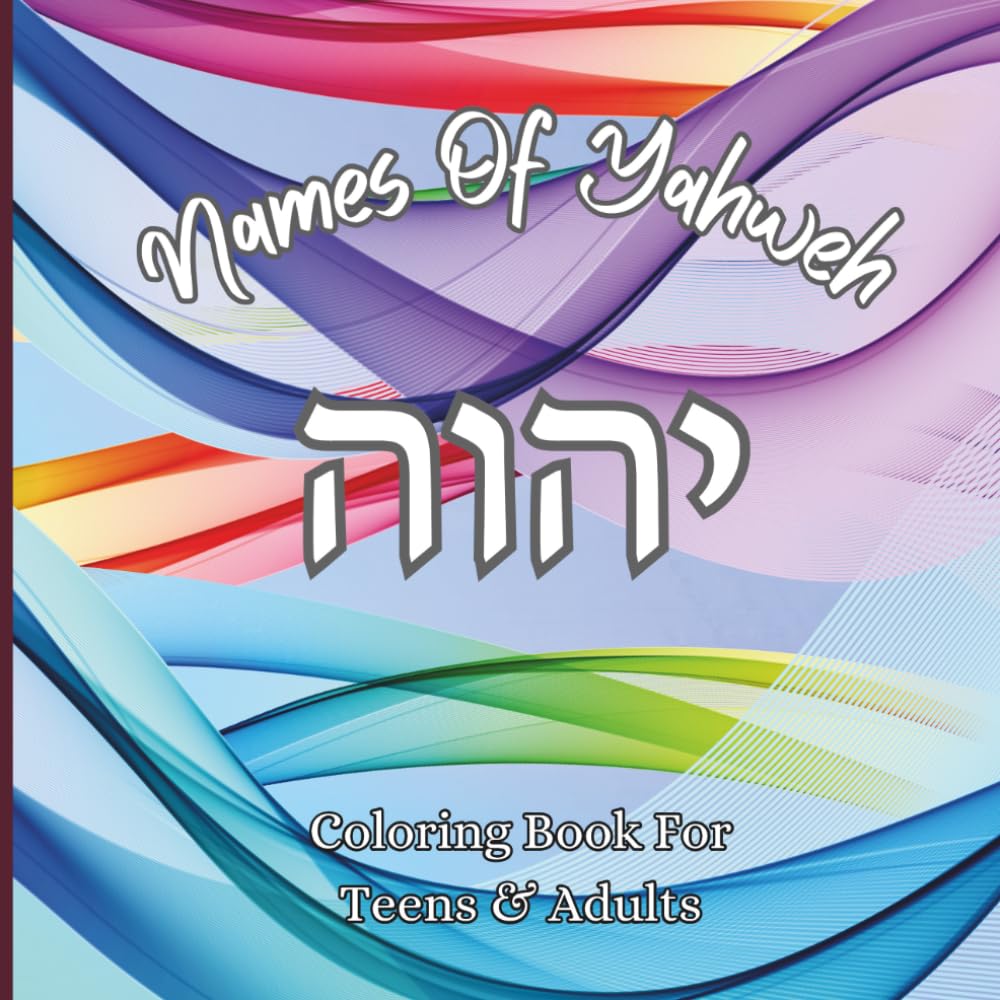 Names of Yahweh Patterns Coloring Book: Educational Coloring Pages with God's Names in English and Hebrew