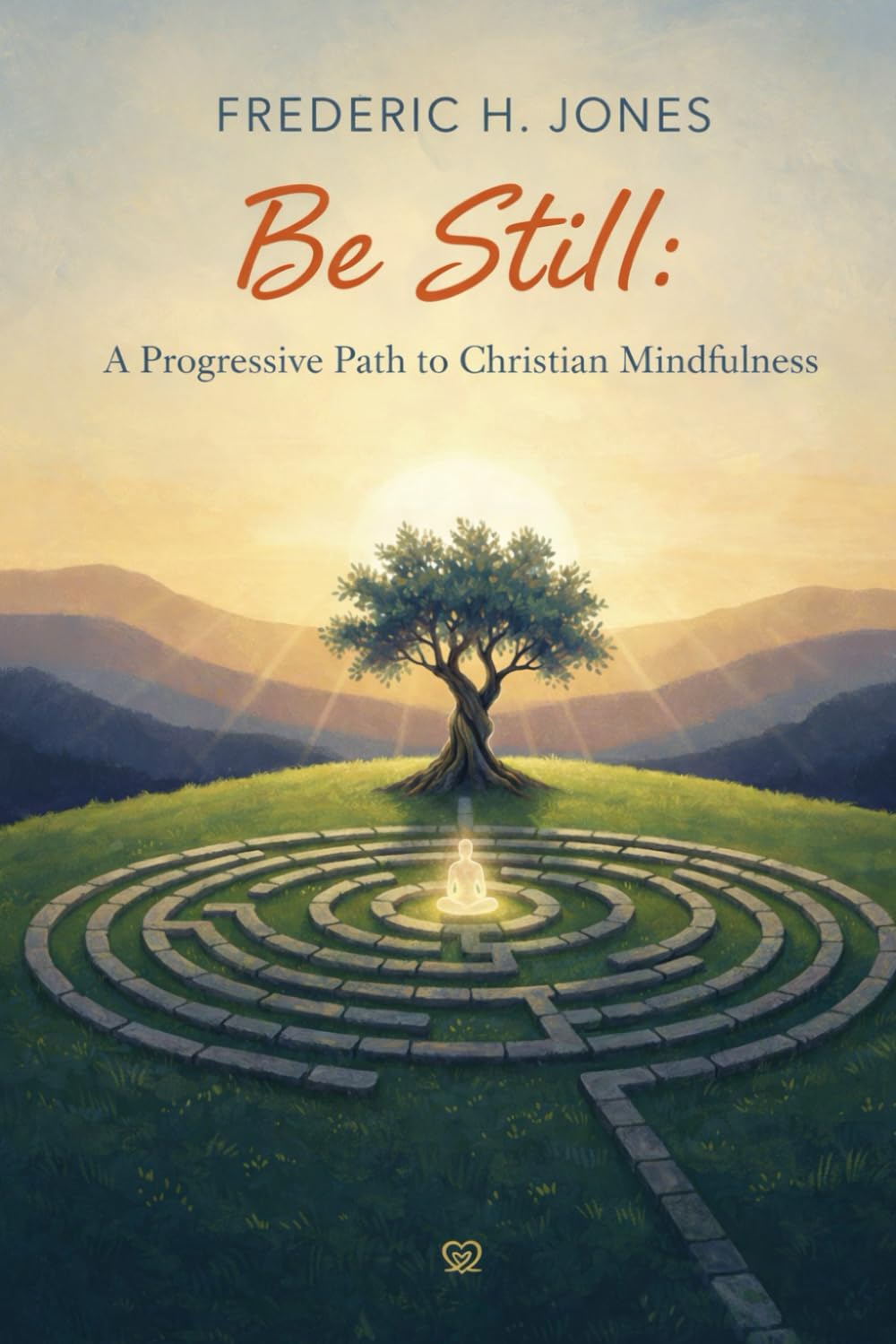 Be Still: A Progressive Path to Christian Mindfulness