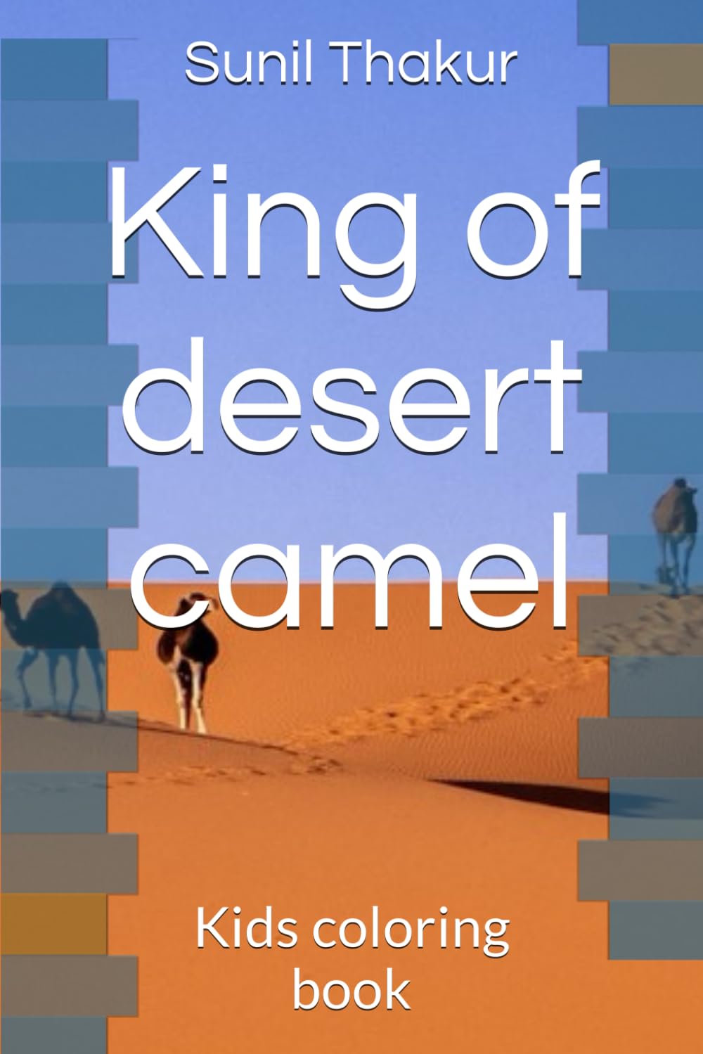 King of desert camel: Kids coloring book