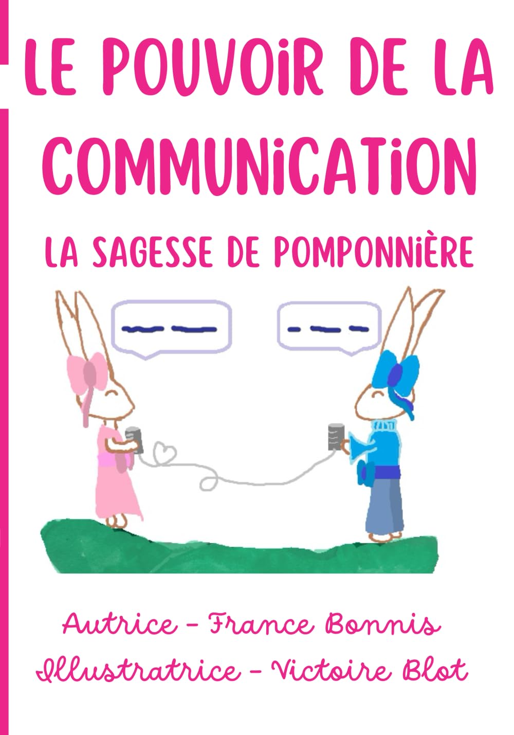 Le pouvoir de la communication: Tome 4 de la Sagesse de Pomponnière