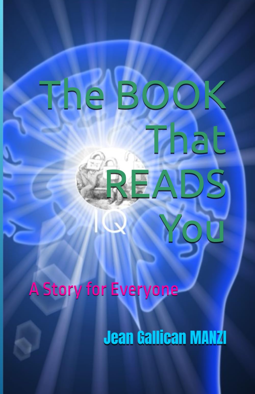 The BOOK That READS YOU: A Story for Everyone