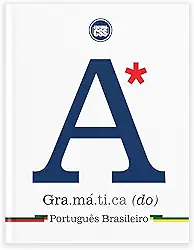 A GRAMÁTICA DO PORTUGUÊS BRASILEIRO — Teoria, Norma Culta e Uso Contemporâneo (LINGUISTICS SERIES - A Legacy Collection on Language, Culture, and Expression Livro 2)