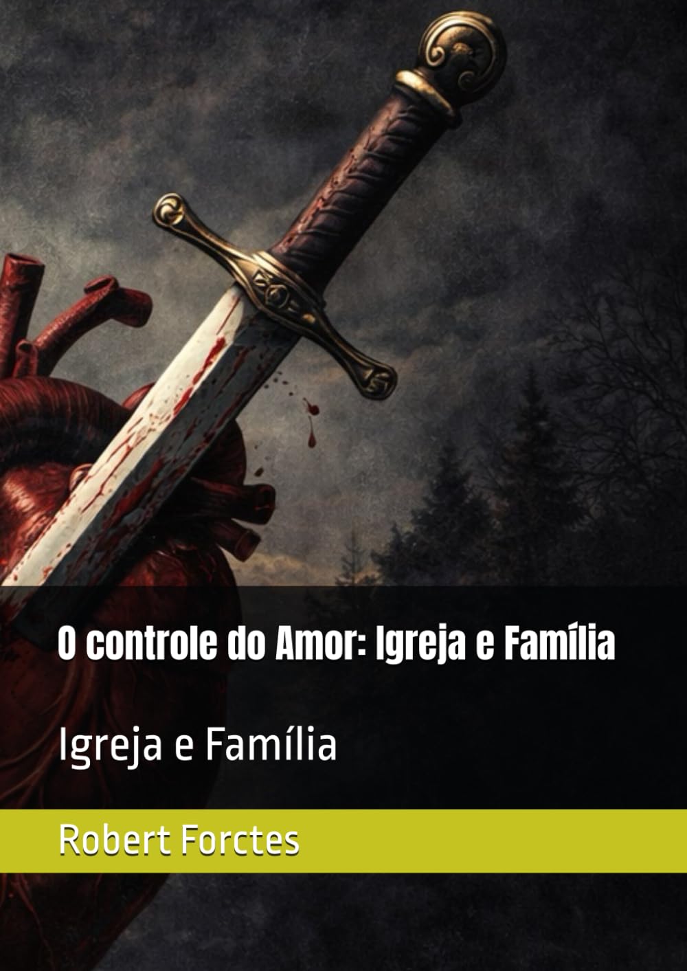 O controle do Amor: Igreja e Família: Igreja e Família