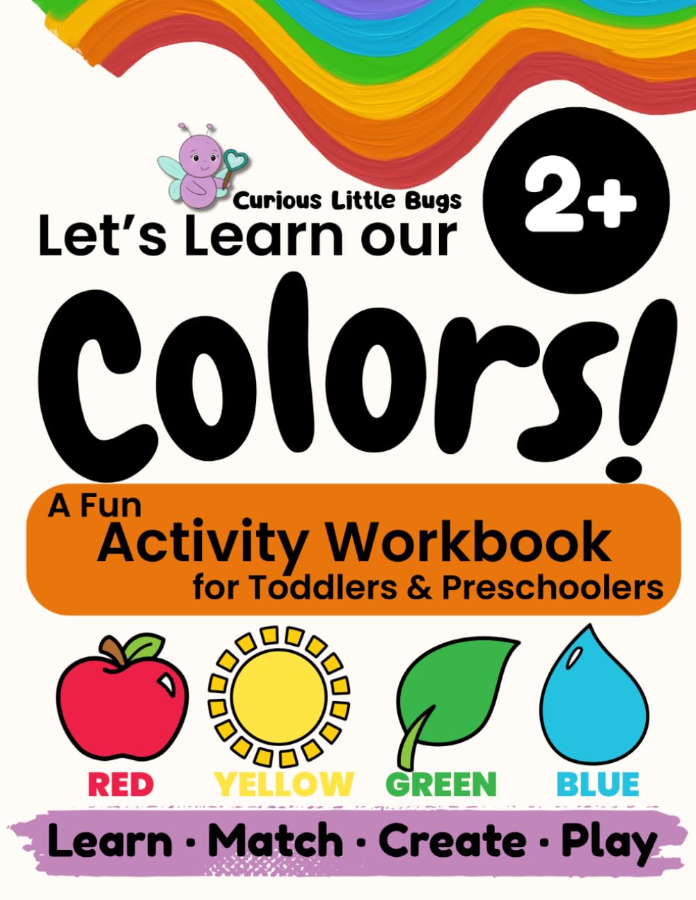 Let's Learn Our Colors: A Fun and Interactive Workbook: A Big Learning Colors Activity Book for Toddlers and Preschoolers