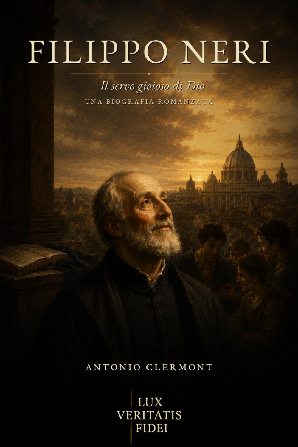 Filippo Neri: Il servo gioioso di Dio (Vite di Luce - Santi e testimoni cristiani)