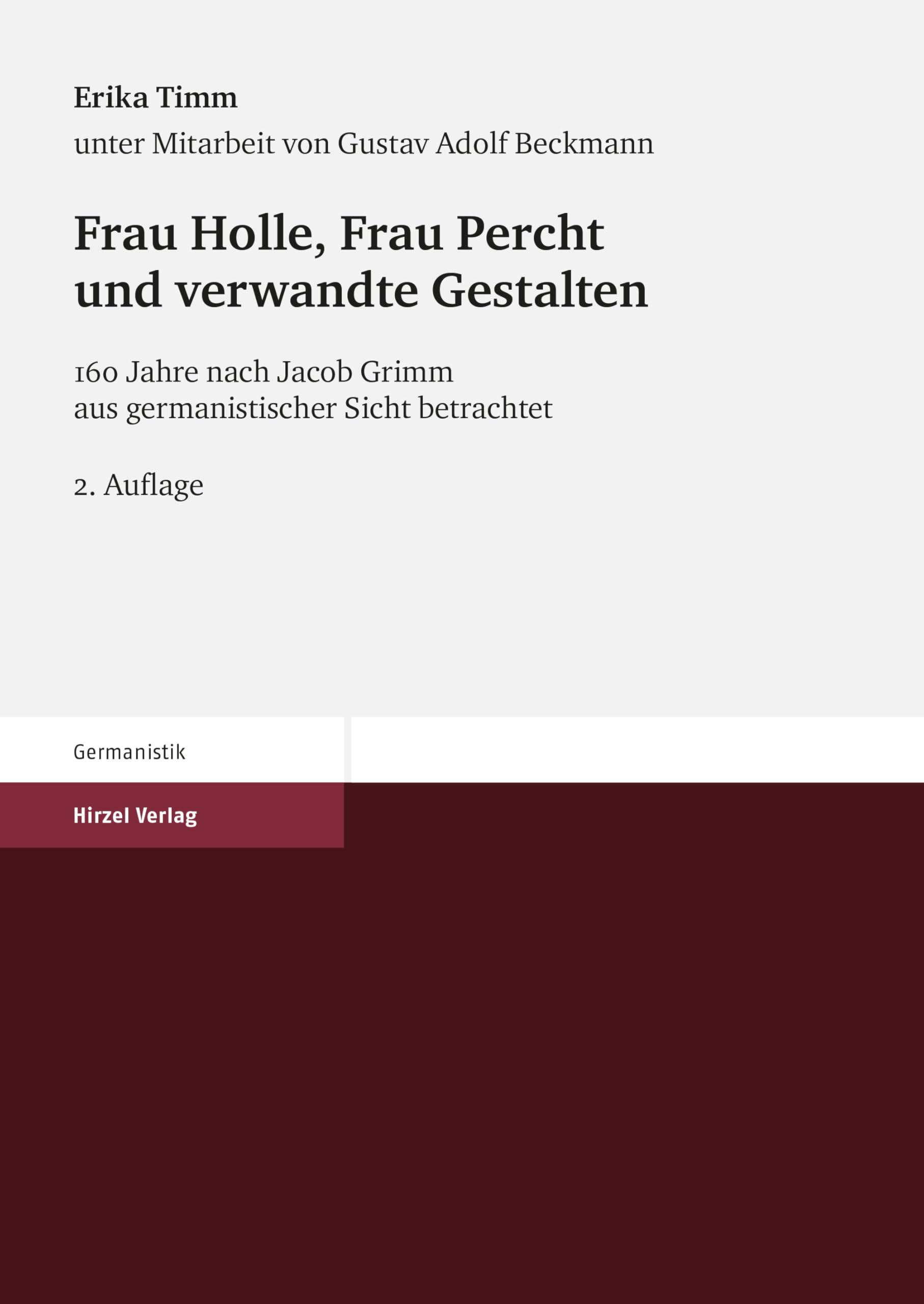 Frau Holle, Frau Percht und verwandte Gestalten: 160 Jahre nach Jacob Grimm aus germanistischer Sicht betrachtet