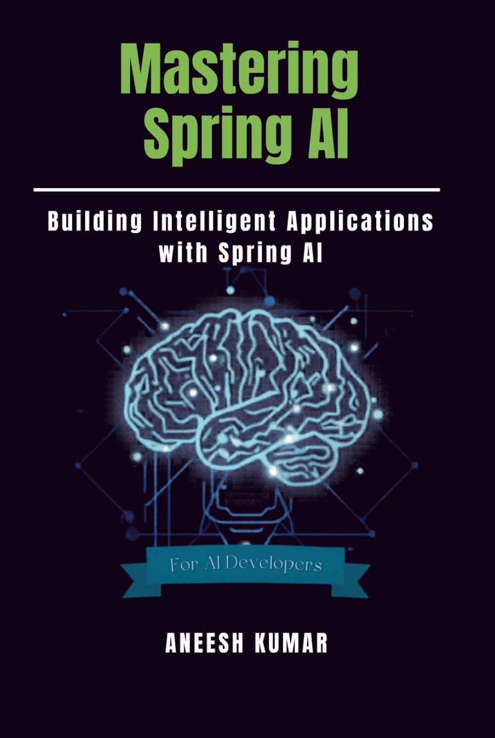 Mastering Spring AI: Building Intelligent Applications with Spring AI