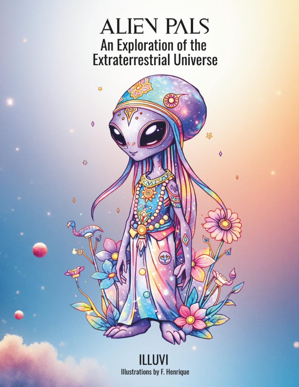 Alien Pals: An Exploration of the Extraterrestrial Universe