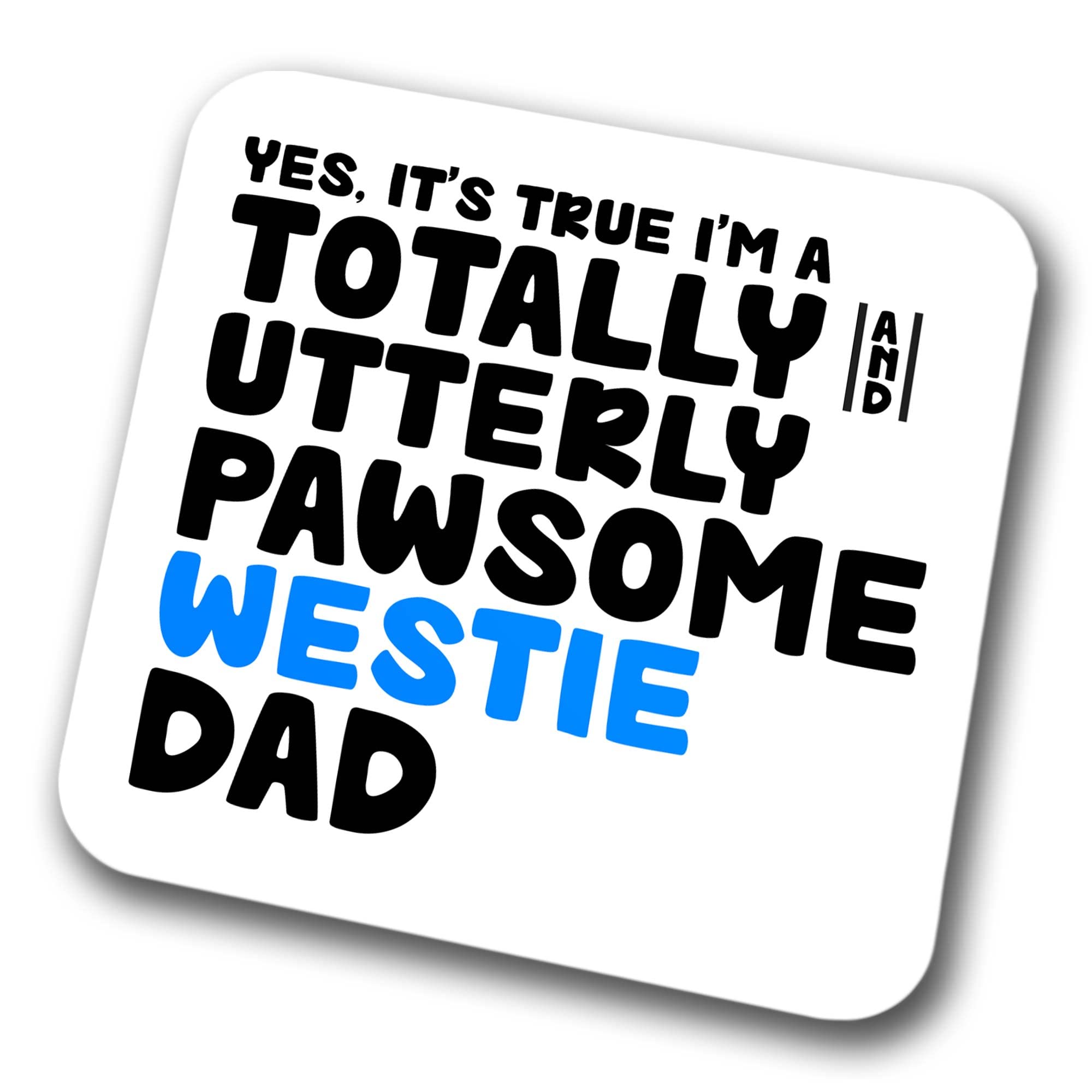 Westie Coaster Pawsome Westie Dad | Pet Present for West Highland Terrier Lover | Dog Dad Friend Joke Funny Gift Birthday Christmas, Hardboard Coaster