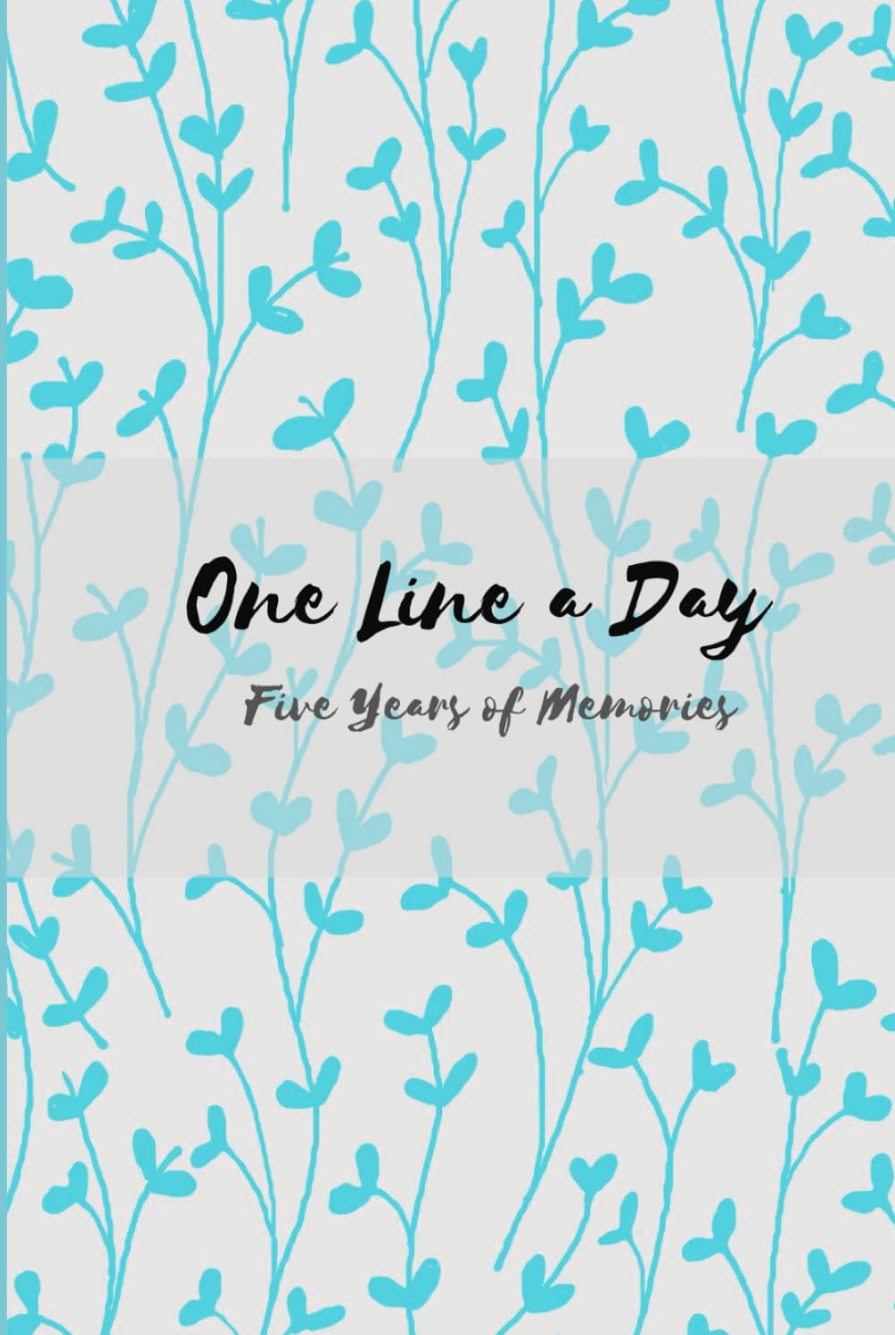 One Line a Day: Five Years of Memories: Blue Flowers | 5 Year Journal, Daily Journal, Yearly Journal, Memory Journal