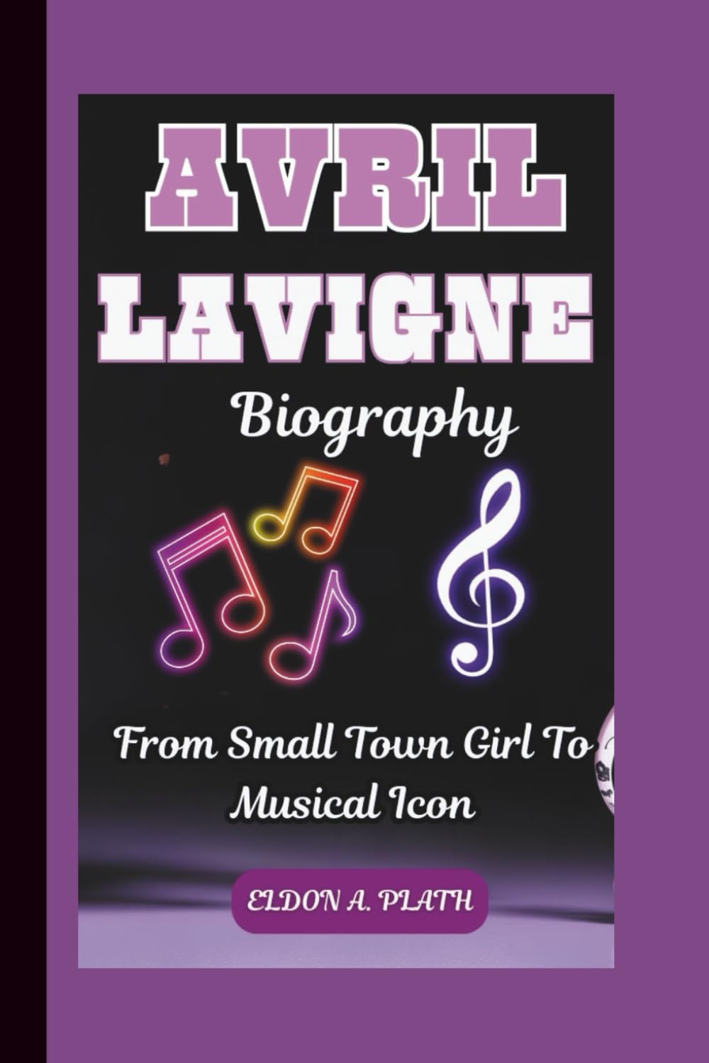 AVRIL LAVIGNE BIOGRAPHY: From Small Town Girl To Musical Icon