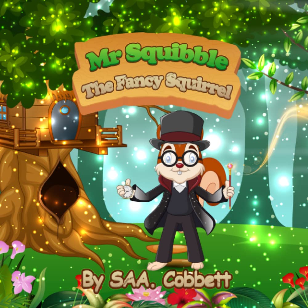 MR SQUIBBLE: The Fancy Squirrel