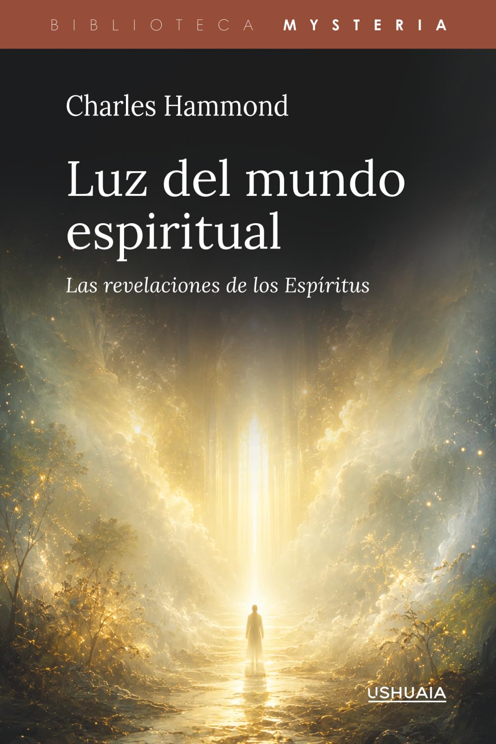 Luz del mundo espiritual: Las revelaciones de los Espíritus (Biblioteca Mysteria)