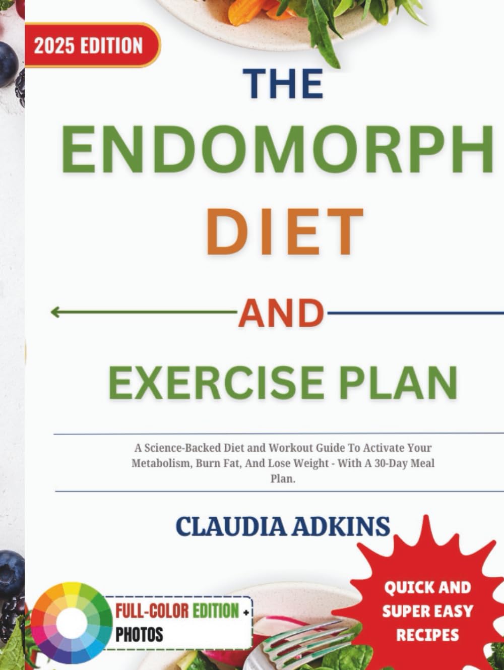 The Endomorph Diet and Exercise Plan: A Science-Backed Diet and Workout Guide To Activate Your Metabolism, Burn Fat, And Lose Weight - With A 30-Day Meal Plan. (Healthy Lists and Diets)