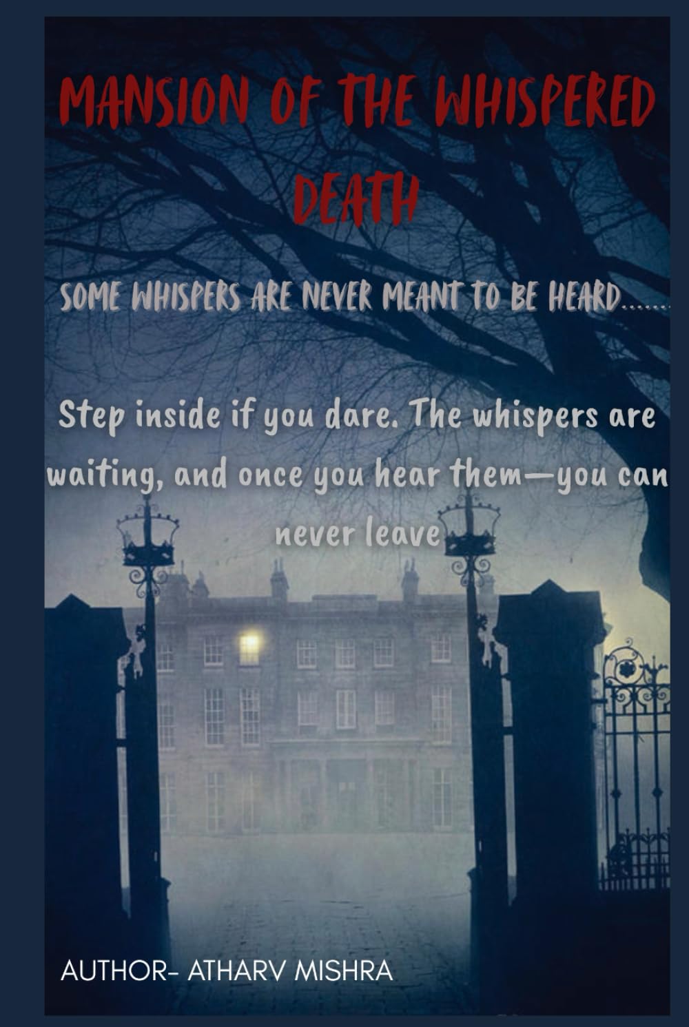 MANSION OF THE WHISPERED DEATH: SOME WHISPERS ARE NEVER MEANT TO BE HEARD