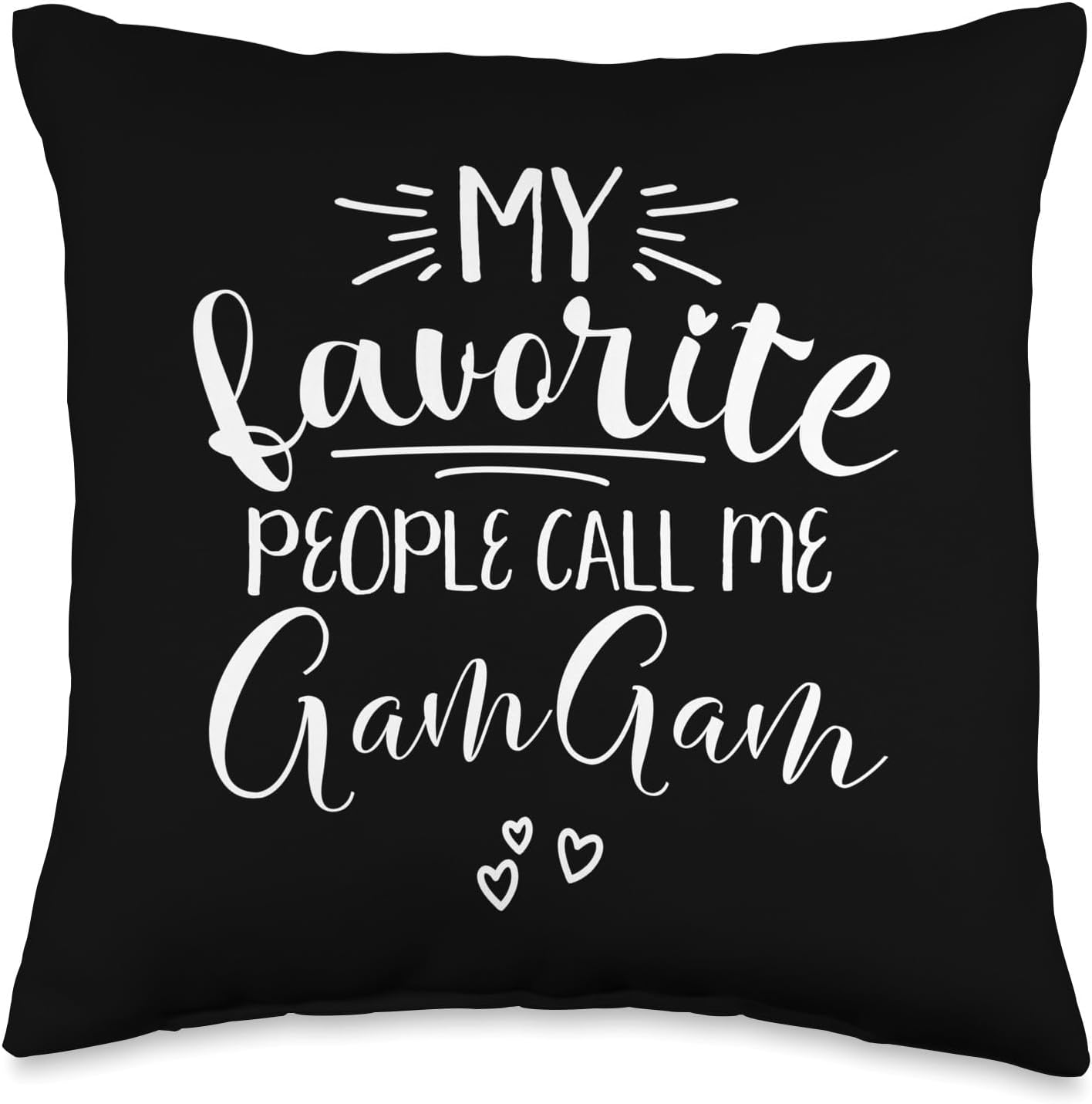 Gam Gam Grandma My Favorite People Call Me Gam Gam Throw Pillow